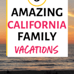 pinterest image of sunset with text overlay in white, yellow and pink and the words 5 amazing california family vacations