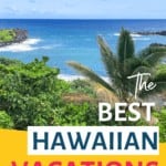 image of hawaiian beach and palm trees with teal blue water and text overlay that says: The Best Hawaiian Vacations