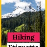 image of mount hood with green trees, blue skies and white clouds with a text overlay that says hiking etiquette