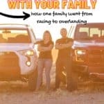 pinterest image with man and woman posing in golden sunlight between white 4runner and red truck with the words: how to start overlanding with your family: how one family went from racing to overlanding in text