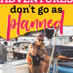 pinterest graphic with image of woman and two kids on boat and the words when adventures don't go as planned