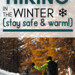 pinterest graphic of person hiking in snow during winter with a text overlay that says: what to wear hiking in winter (stay safe & warm)