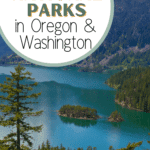 graphic with background image of turquoise blue lake surrounded by evergreens and mountains with a text overlay that says fantastic National Parks in Oregon and Washington