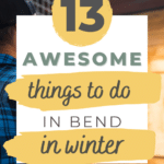 image of man holding axe and getting ready to throw has a text overlay on top that says: "13 Awesome things to do in Bend in Winter"